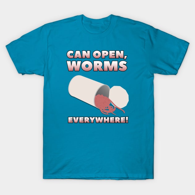 Can Open, Worms Everywhere! by doctorheadlyart T-Shirt by doctorheadly